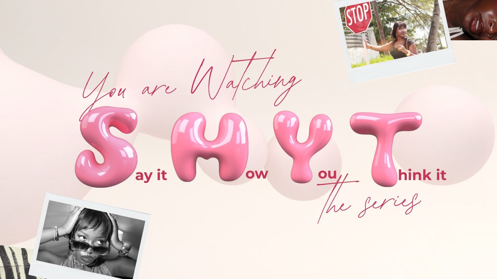 You are watching SHYT: Say It How You Think It, the series